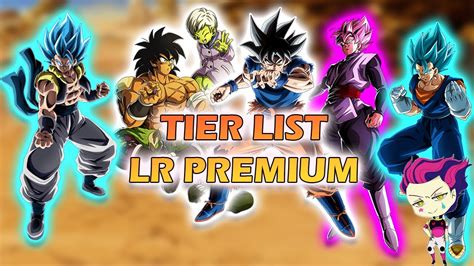 Anyhow, i compiled a list of sorts of what my impression is of how strong the pullable lrs are in relation to the others. Tier List LR Premium ! | DRAGON BALL Z DOKKAN BATTLE - YouTube