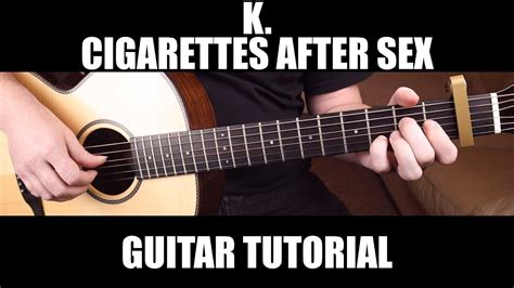 K Cigarettes After Sex Guitar Tutorial Youtube