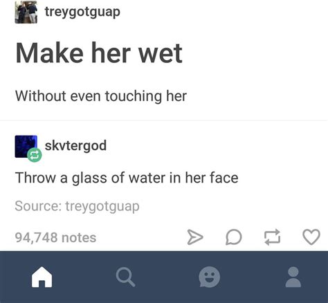 how to make a girl wet without even touching her technicallythetruth