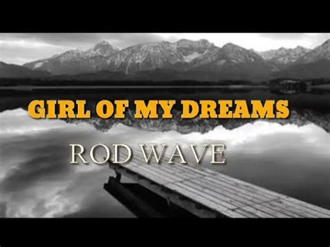 Rod Wave Girl Of My Dreams Lyrics Youtube