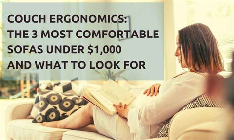 Couch Ergonomics 3 Most Comfortable Sofas Under 1000 And What To