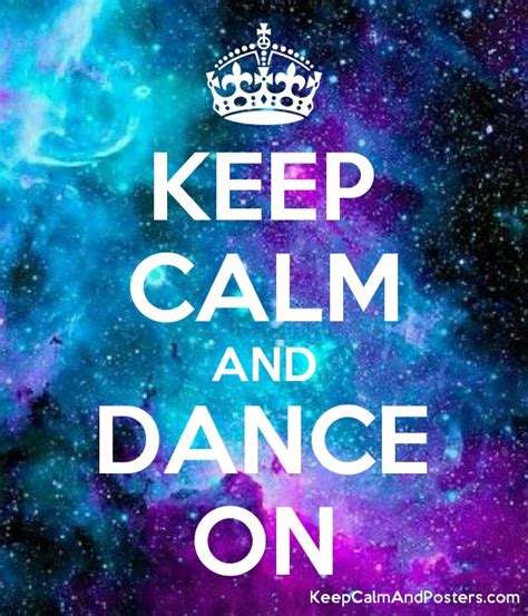 Keep Calm And Dance On Keep Calm And Posters Generator