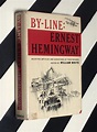 By-Line: Ernest Hemingway - Selected Articles and Dispatches of Four ...