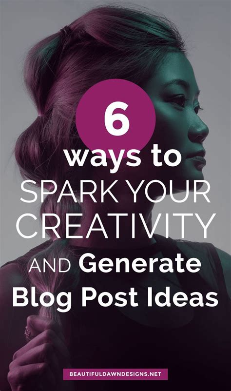 6 Ways To Spark Your Creativity And Generate Blog Post Ideas Blog