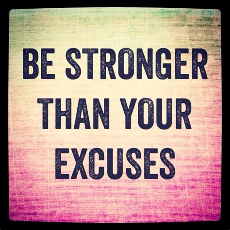 Excuses Quotes Excuses Sayings Excuses Picture Quotes