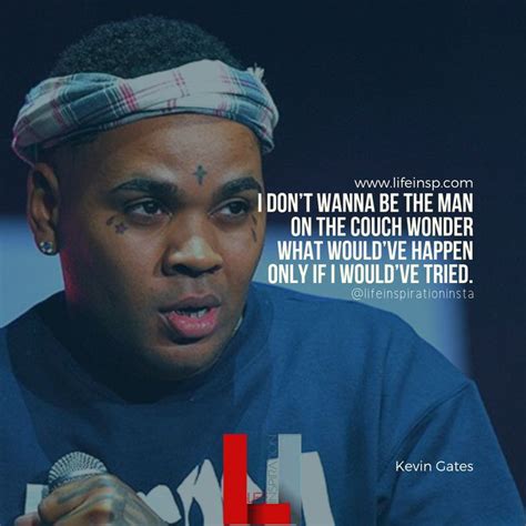 Kevin Gates Quote Amazing Quotes Inspiring Quotes About Life Short