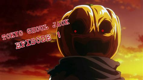 Tokyo Ghoul Jack Episode 1 Eng Sub Youtube