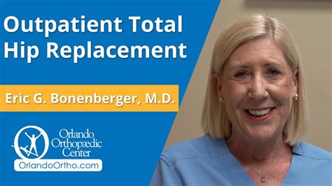 Outpatient Total Hip Replacement Patient Story Youtube