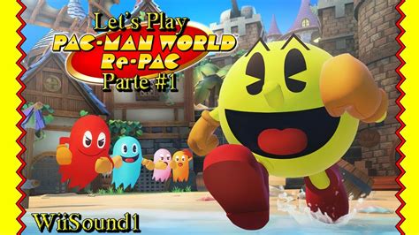 Lets Play Pac Man World Re Pac Parte 1 Youtube