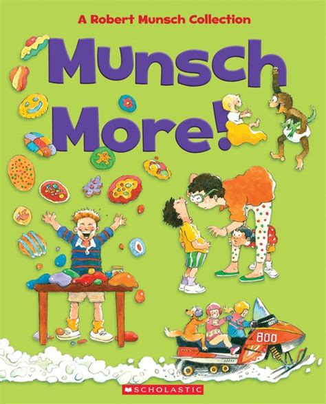 Munsch More Combined Volume A Robert Munsch Collection Book By Robert Munsch Picture Books