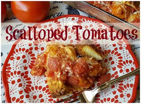 Scalloped Tomatoes Julias Simply Southern Tomato Side Dishes