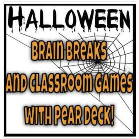 Halloween Brain Breaks And Classroom Games With Pear Deck