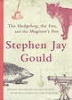 The Hedgehog, the Fox and the Magister's Pox: ... by Gould, Stephen Jay ...