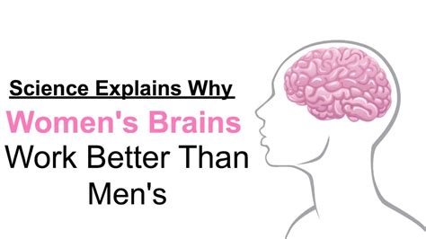 Science Explains Why Womens Brains Work Better Than Mens