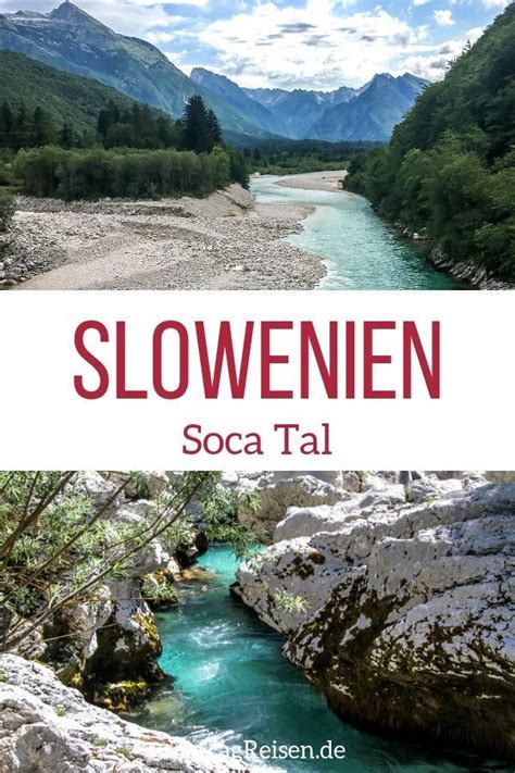 Soca Tal Slowenien Sehenswürdigkeiten Tipps Bilder Slowenien