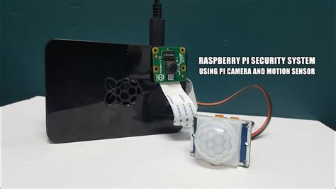 Raspberry Pi Security System Using Pi Camera And Motion Sensor YouTube