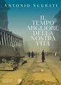 Il Tempo Migliore Della Nostra Vita | Libri da leggere, Romanzo, Libri