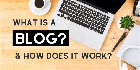 What Is A Blog And How Does Blogging Work