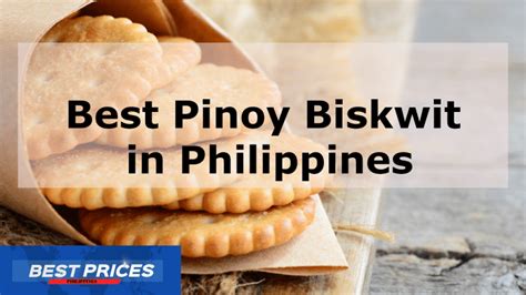 delicious pinoy biskwit philippines 2023 that we love best prices philippines