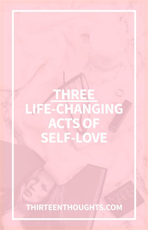 Acts Of Self Love That Will Change Your Life Thirteen Thoughts