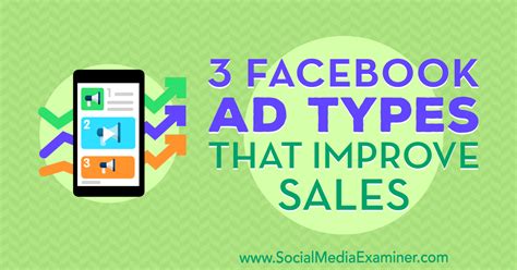 3 Facebook Ad Types That Improve Sales Social Media Examiner