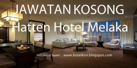 Jawatan kosong terkini april 2021. Jawatan Kosong Hatten Hotel Melaka 2016 - Malaysia Hotel ...