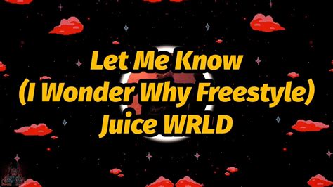Juice Wrld Let Me Know I Wonder Why Freestyle Lyrics Youtube