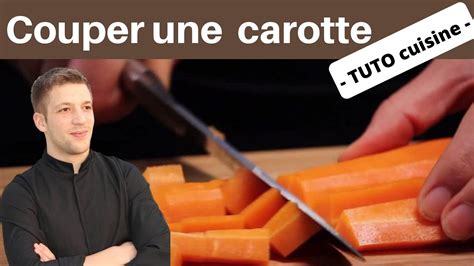 Comment éplucher Et Découper Une Carotte Youtube