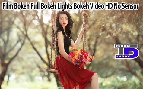 Full video gadis di kota video original series no film semi pemaksaan hot no sensor terbaru 2020. Film Bokeh Full Bokeh Lights Bokeh Video HD No Sensor ...