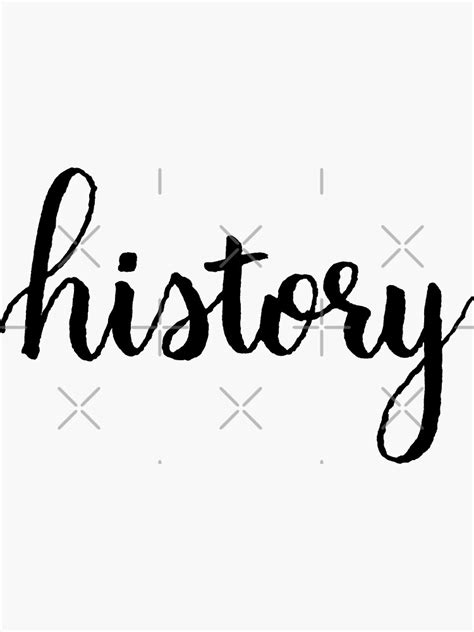 History Calligraphy Label Sticker For Sale By The Bangs Redbubble