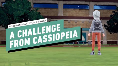 Pokemon Scarlet And Violet Walkthrough A Challenge From Cassiopeia Starfall Street Ign