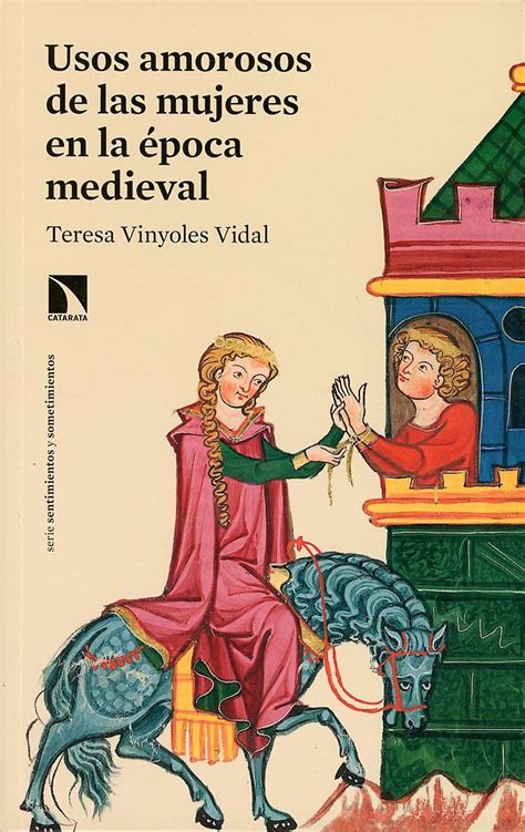 Docugénero Usos Amorosos De Las Mujeres En La época Medieval