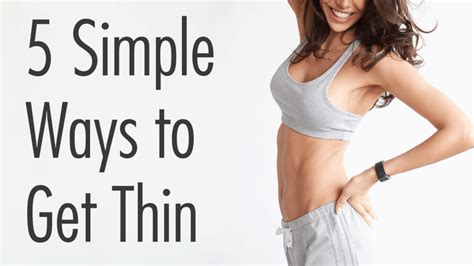 5 Simple Ways To Get Thin Naturally