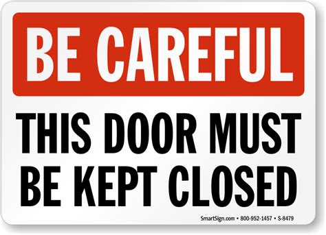 Be Careful Sign This Door Must Be Kept Closed Sign Sku