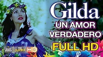 Gilda - Un Amor Verdadero | Remasterizado En HD - 60 FPS | YouCumbia ...