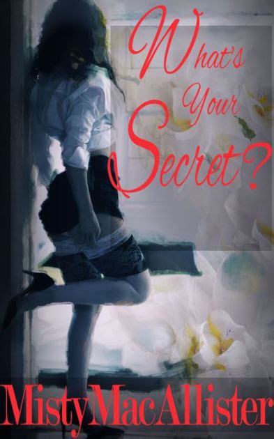 Whats Your Secret By Misty Macallister Ebook Barnes And Noble®