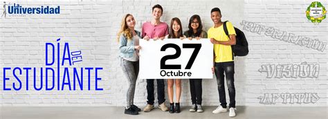 27 De Octubre DÍa Del Estudiante La Universidad