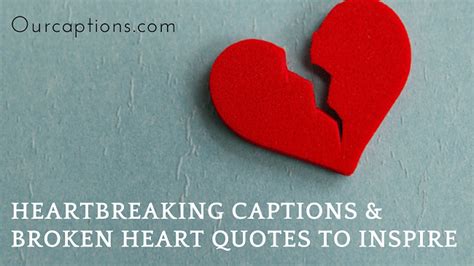 225 Heartbreaking Captions And Broken Heart Quotes