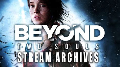 Ghost Adventures Beyond Two Souls Stream Archives Youtube