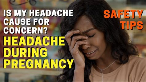 Is A Headache During Pregnancy A Cause To Worry Headache Pregnancy Youtube