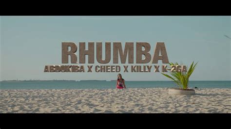 Alikiba Presents Abdukiba X Cheed X Killy X K 2ga Rhumba Official Music Video Youtube