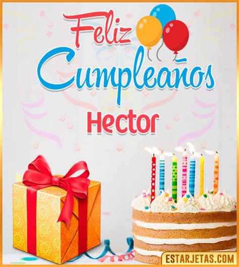 Feliz Cumpleaños Hector Imágenes  Tarjetas Y Mensajes