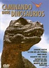 Mucho mas que Cine: Documental: Caminando entre Dinosaurios. Episodios ...
