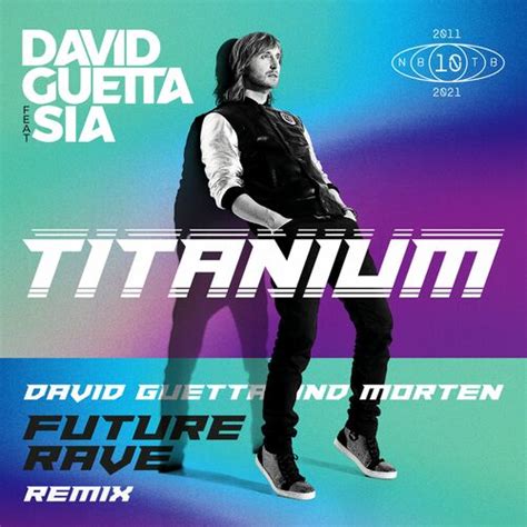 David Guetta Titanium Feat Sia David Guetta And Morten Future Rave