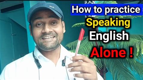 How To Practice Speaking English Alone How To Speak English Fluently