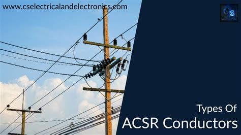 Types Of Acsr Conductors Used In Lt Ht And Transmission Line