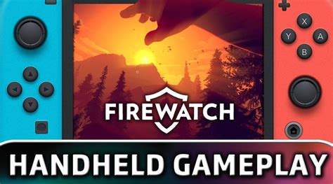 Heres The First 30 Minutes Of Firewatch On Nintendo Switch Nintendosoup