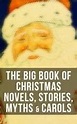 The Big Book of Christmas Novels, Stories, Myths & Carols – E-bok – L ...