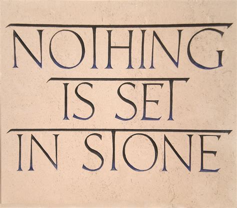 Https://wstravely.com/quote/nothing Is Set In Stone Quote