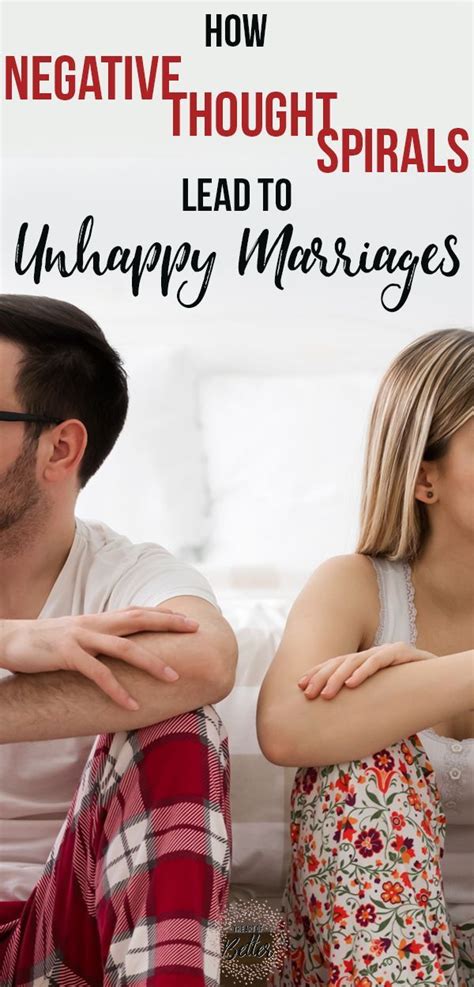 How Negative Thought Spirals Lead To Unhappy Marriages The Art Of Better Unhappy Marriage